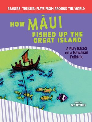 cover image of How Mãui Fished Up the Great Island: A Play Based on a Hawaiian Folktale